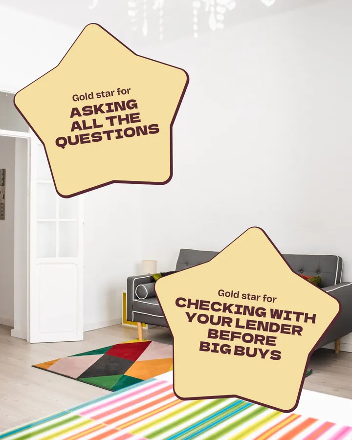 Two gold star stickers over a white living room with a gray sofa and a striped, colorful rug. Gold star for asking all the questions. Gold star for checking with your lender before big buys.