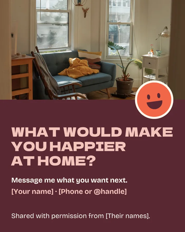 What would make you happier at home? Message me what you want next. [Your name], [Phone or @handle]. Shared with permission from [Their names]. A sunlit living room with a rocking chair and a blue sofa sits above the message. The smiley sticker grins.