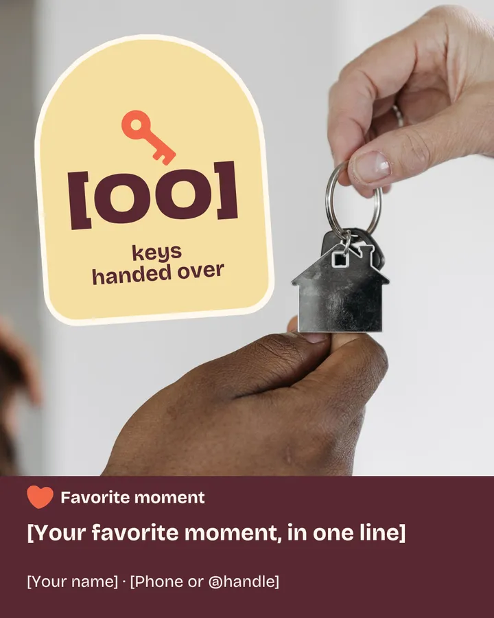 One hand passes a silver house-shaped keychain down into another hand against a plain white wall. A door-shaped sticker with a key icon holds a placeholder number of keys handed over. The panel below has a heart icon and the words "Favorite moment," a placeholder for one line about the agent's favorite moment of the year, and placeholders for the agent's name and phone number or handle.
