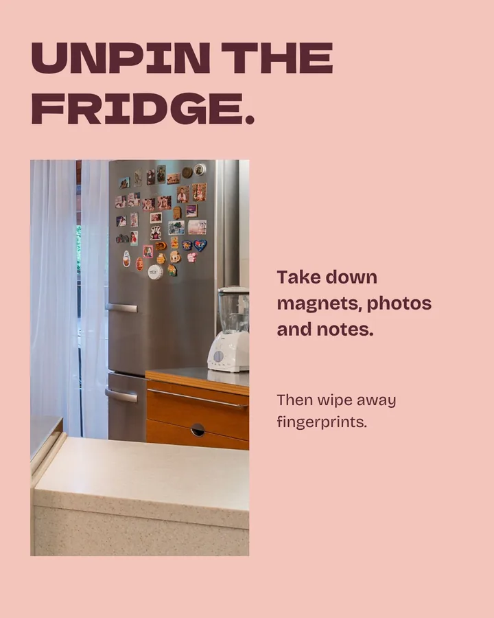 Unpin the fridge. A tall close crop reveals the fridge covered with souvenir magnets. Take down magnets, photos and notes, then wipe away fingerprints.