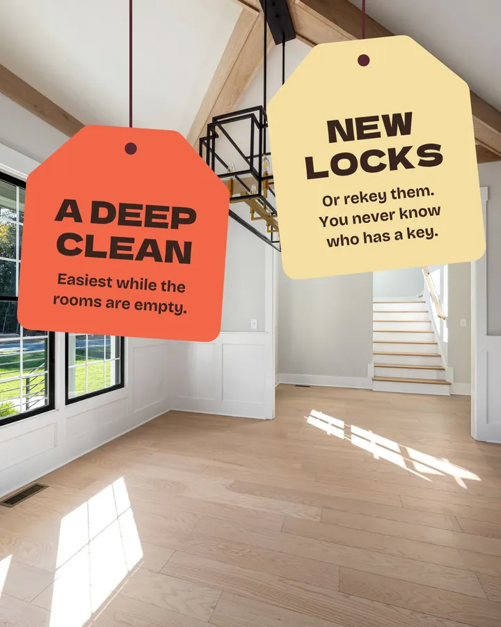 A deep clean: easiest while the rooms are empty. New locks: or rekey them; you never know who has a key. Two tags hang in a bright, empty room with wood floors, a beamed ceiling and stairs.